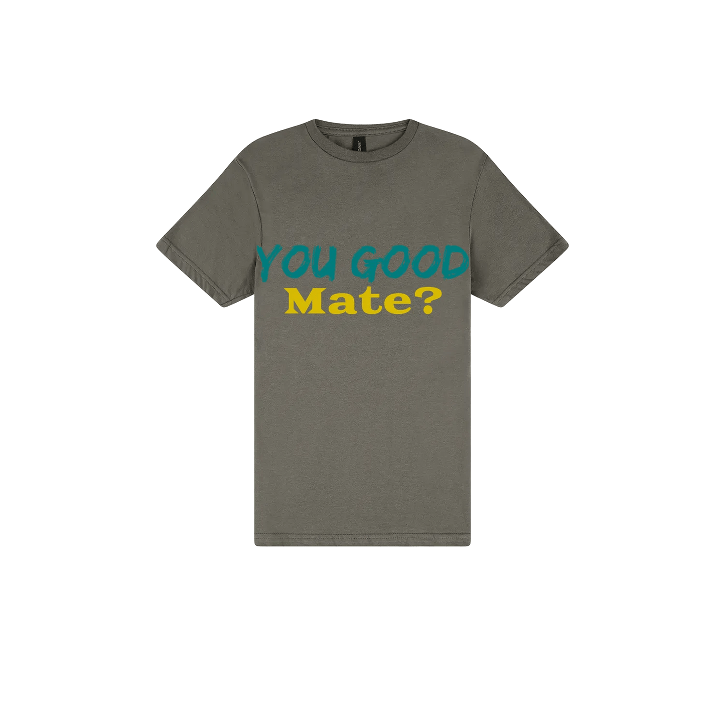 You Good Mate? - You Good? Clothing