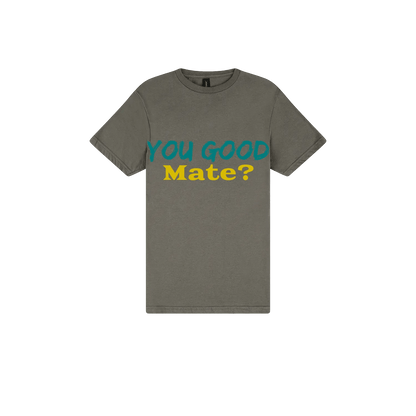 You Good Mate? - You Good? Clothing