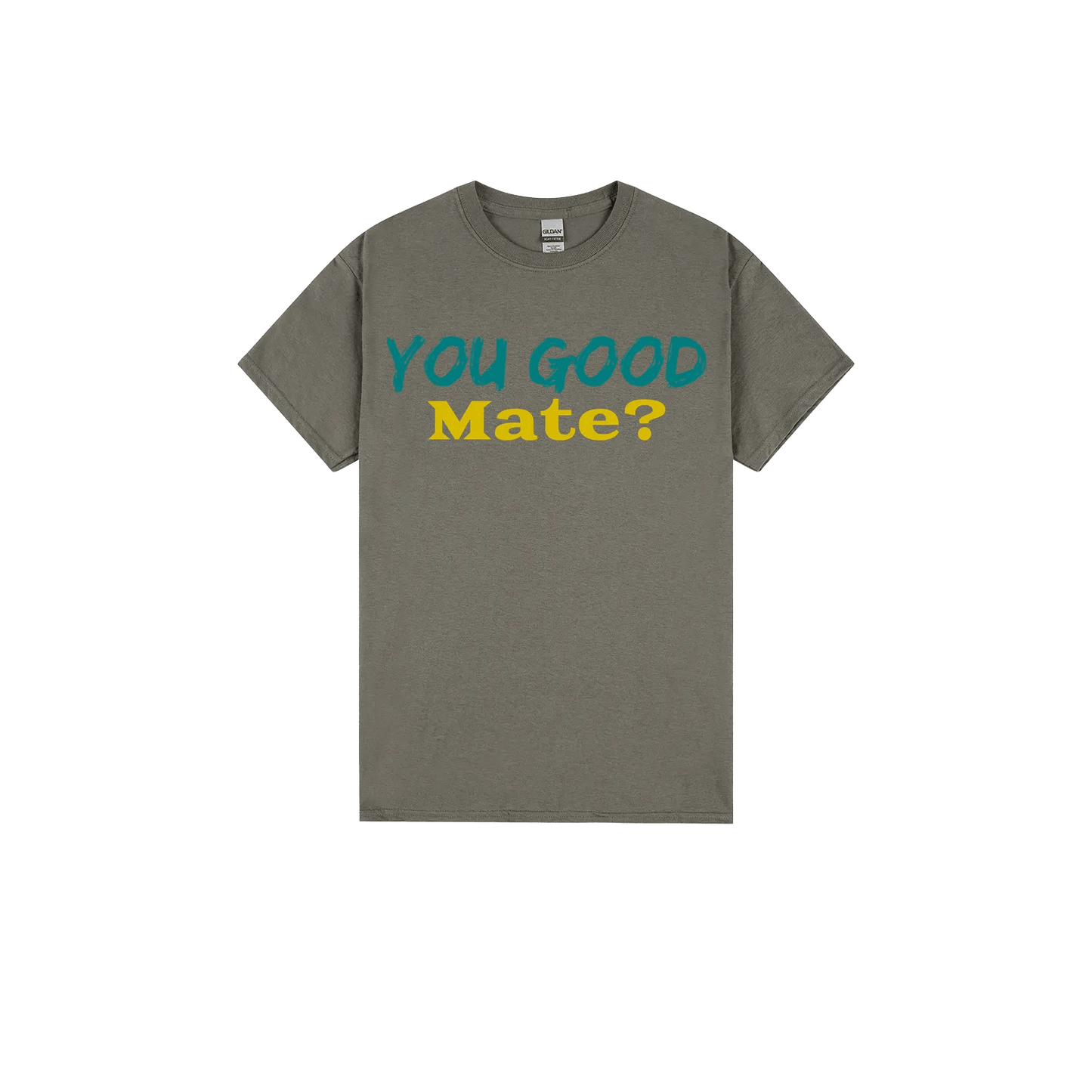You Good Mate? - You Good? Clothing