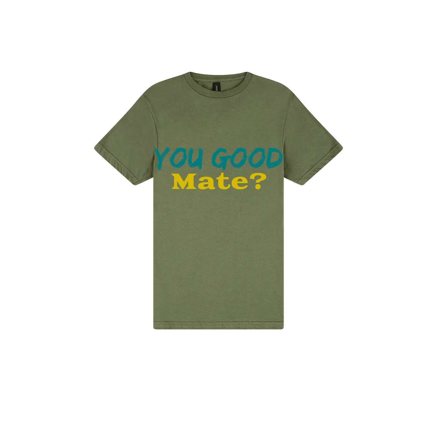 You Good Mate? - You Good? Clothing