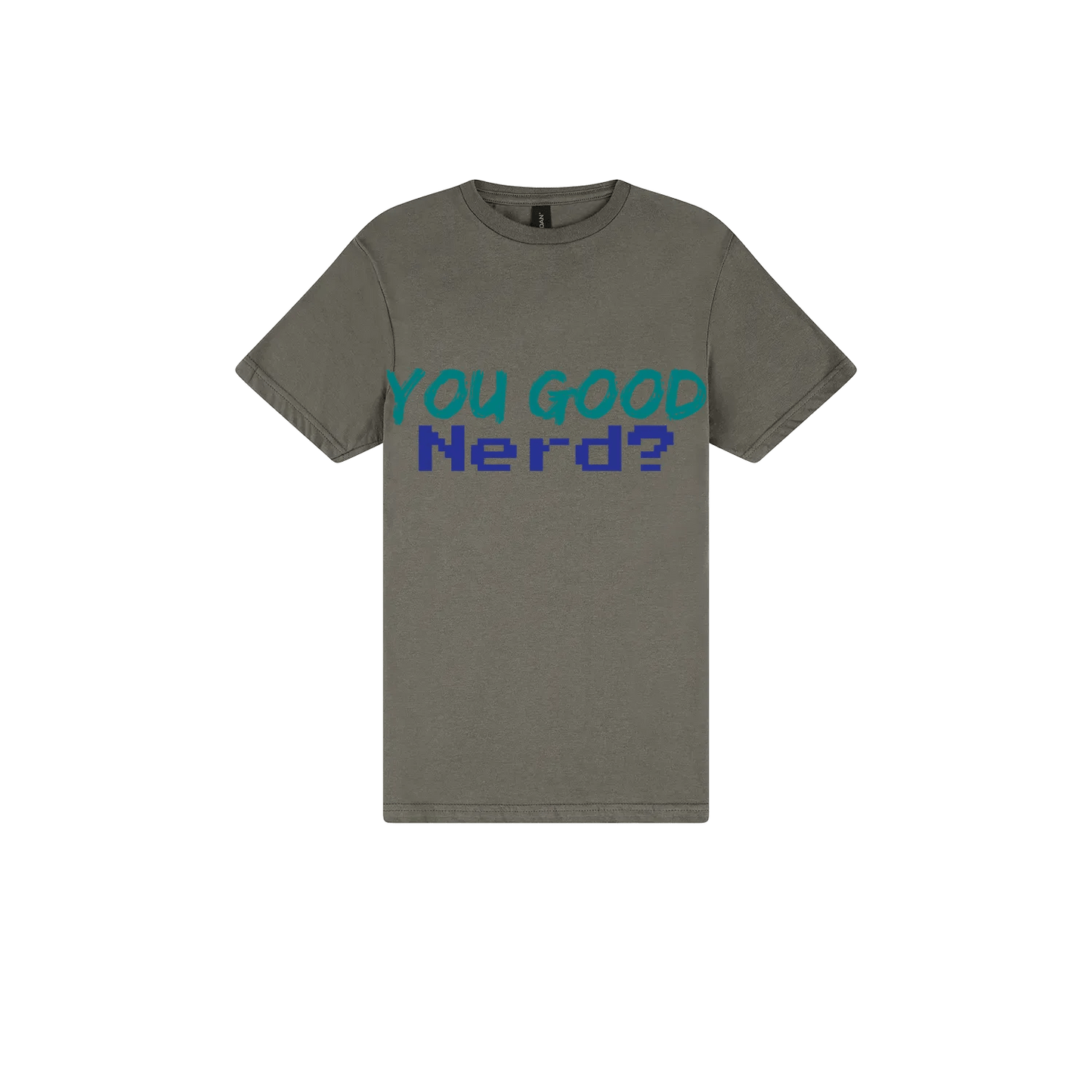 You Good Nerd? - You Good? Clothing