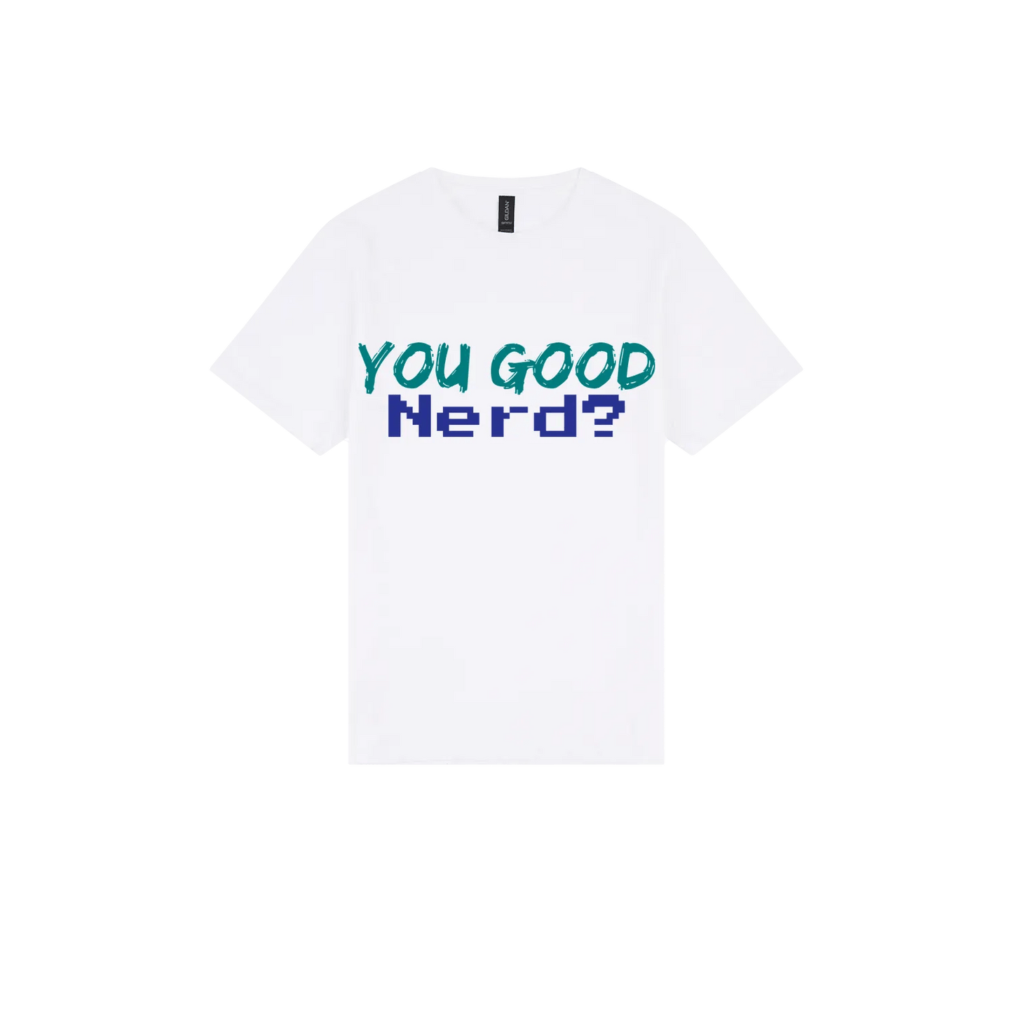 You Good Nerd? - You Good? Clothing
