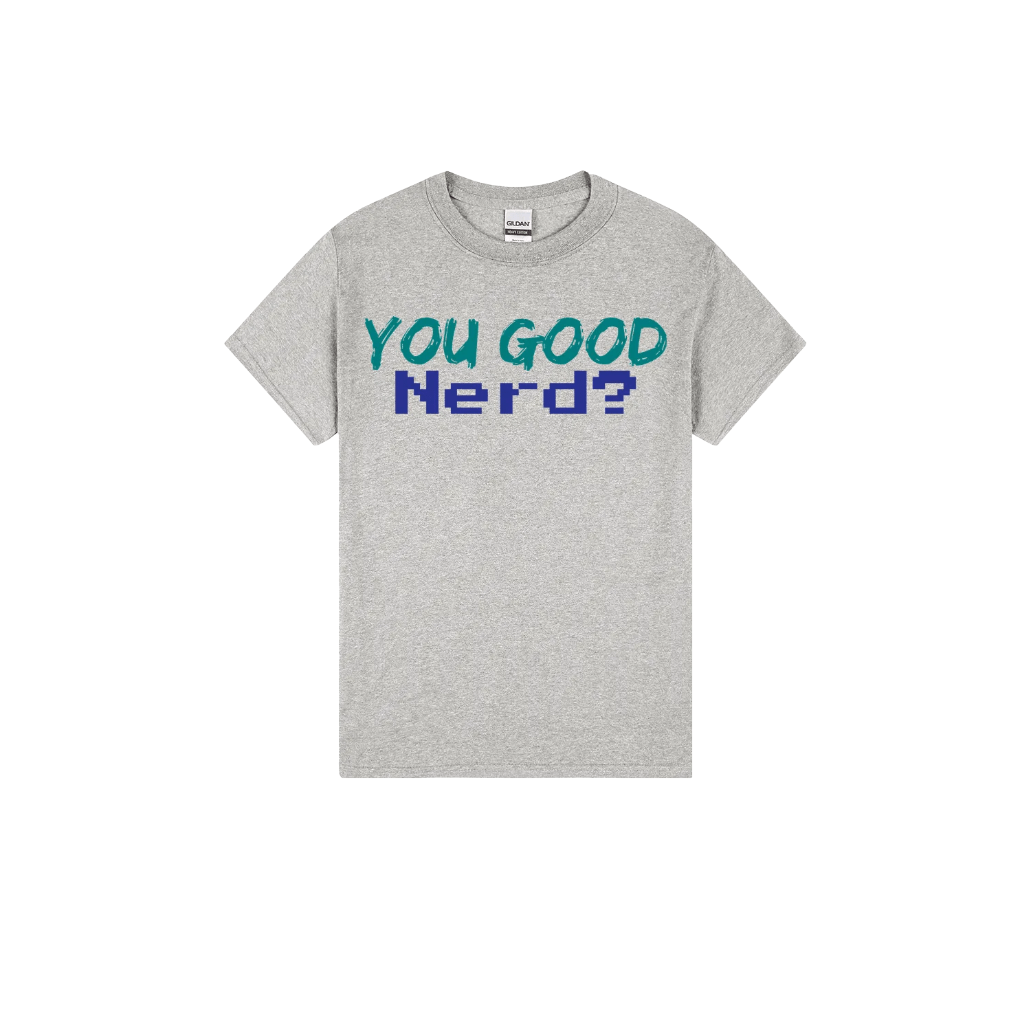 You Good Nerd? - You Good? Clothing