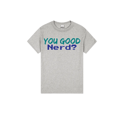 You Good Nerd? - You Good? Clothing