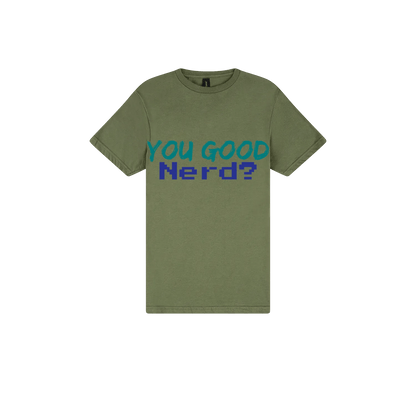 You Good Nerd? - You Good? Clothing
