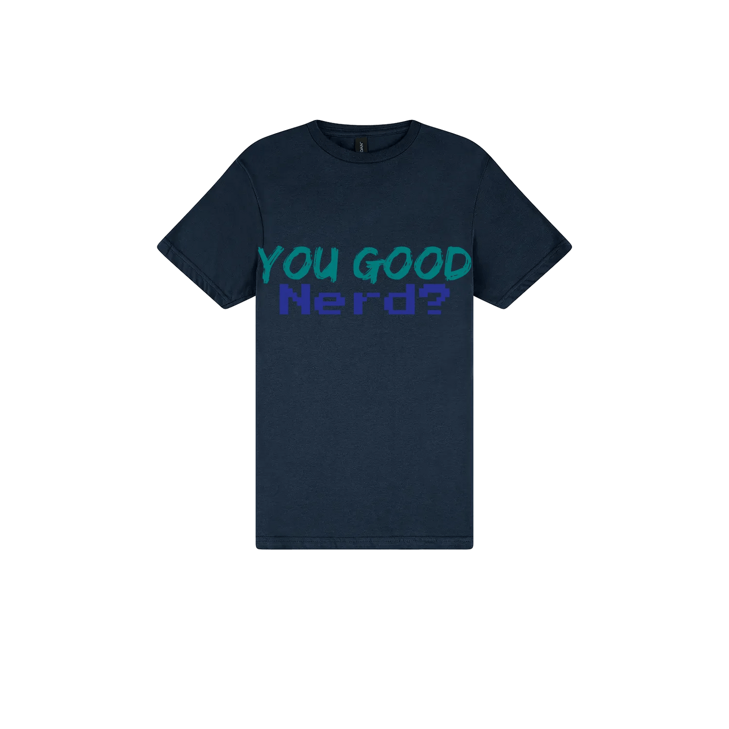 You Good Nerd? - You Good? Clothing