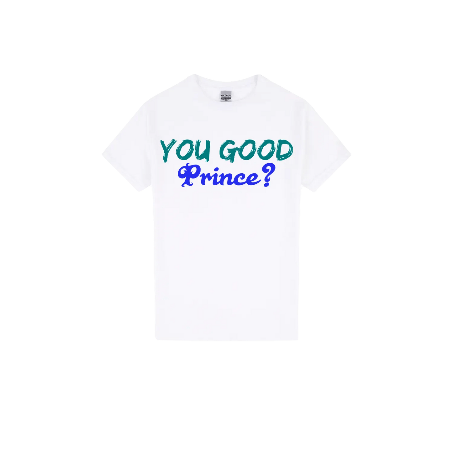 You Good Prince? - You Good? Clothing