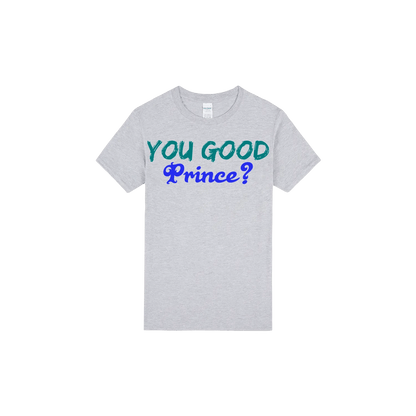 You Good Prince? - You Good? Clothing