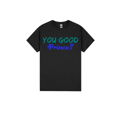 You Good Prince? - You Good? Clothing