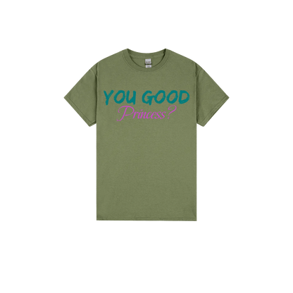 You Good Princess? - You Good? Clothing