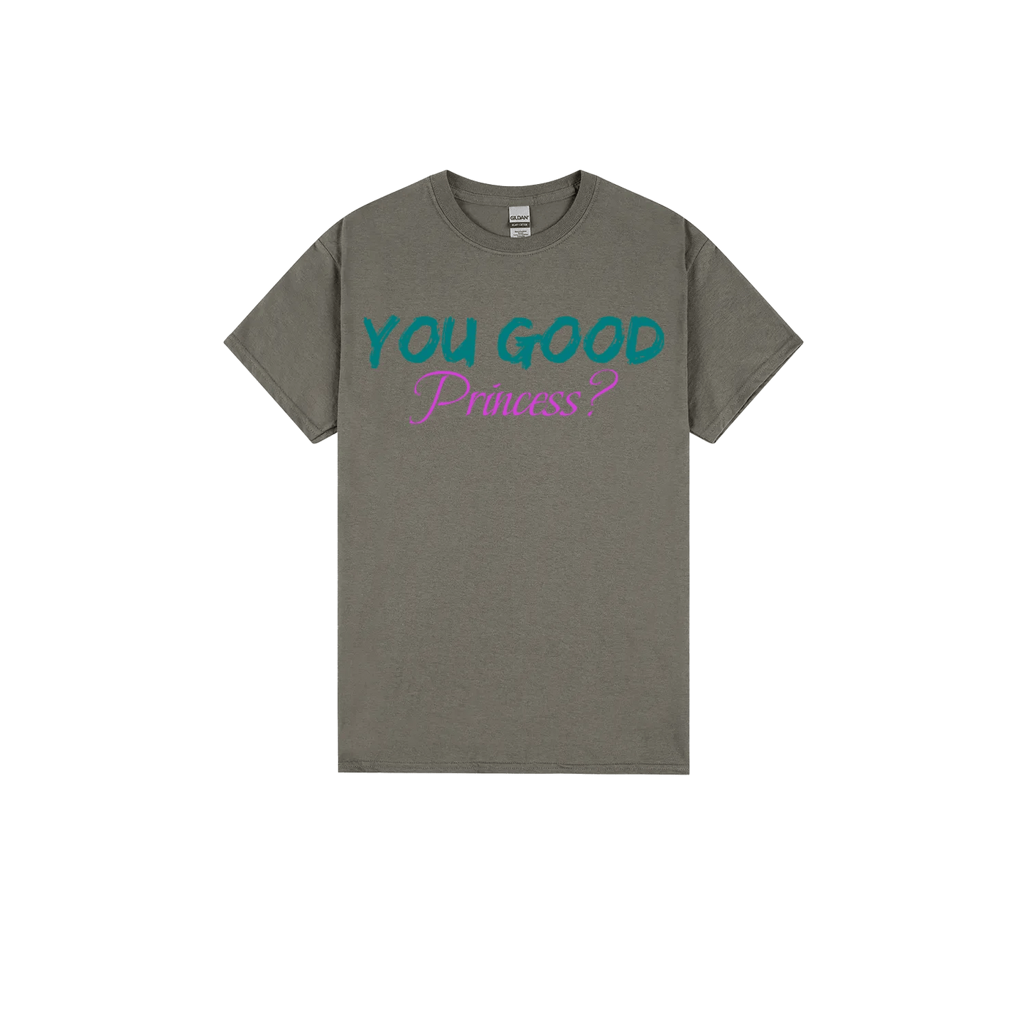 You Good Princess? - You Good? Clothing