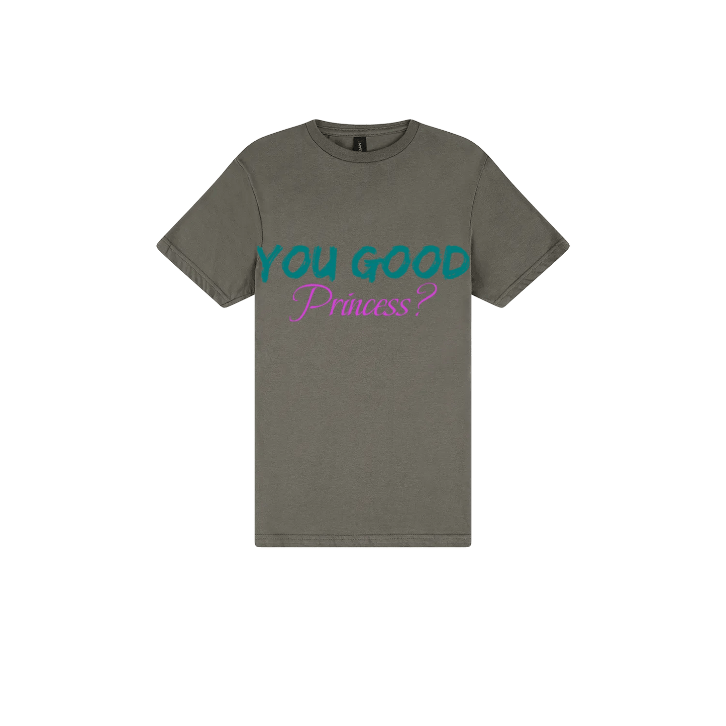 You Good Princess? - You Good? Clothing