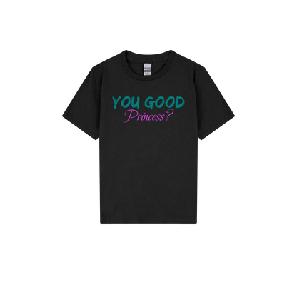 You Good Princess? Youth Tee - You Good? Clothing