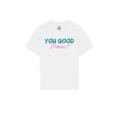 You Good Princess? Youth Tee - You Good? Clothing