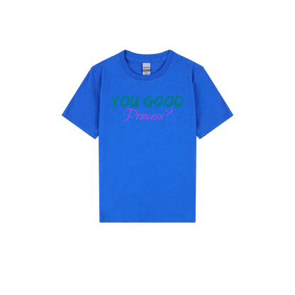 You Good Princess? Youth Tee - You Good? Clothing