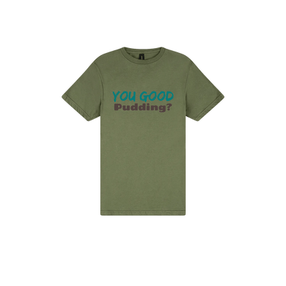 You Good Pudding? - Classic Print Tee - You Good? Clothing