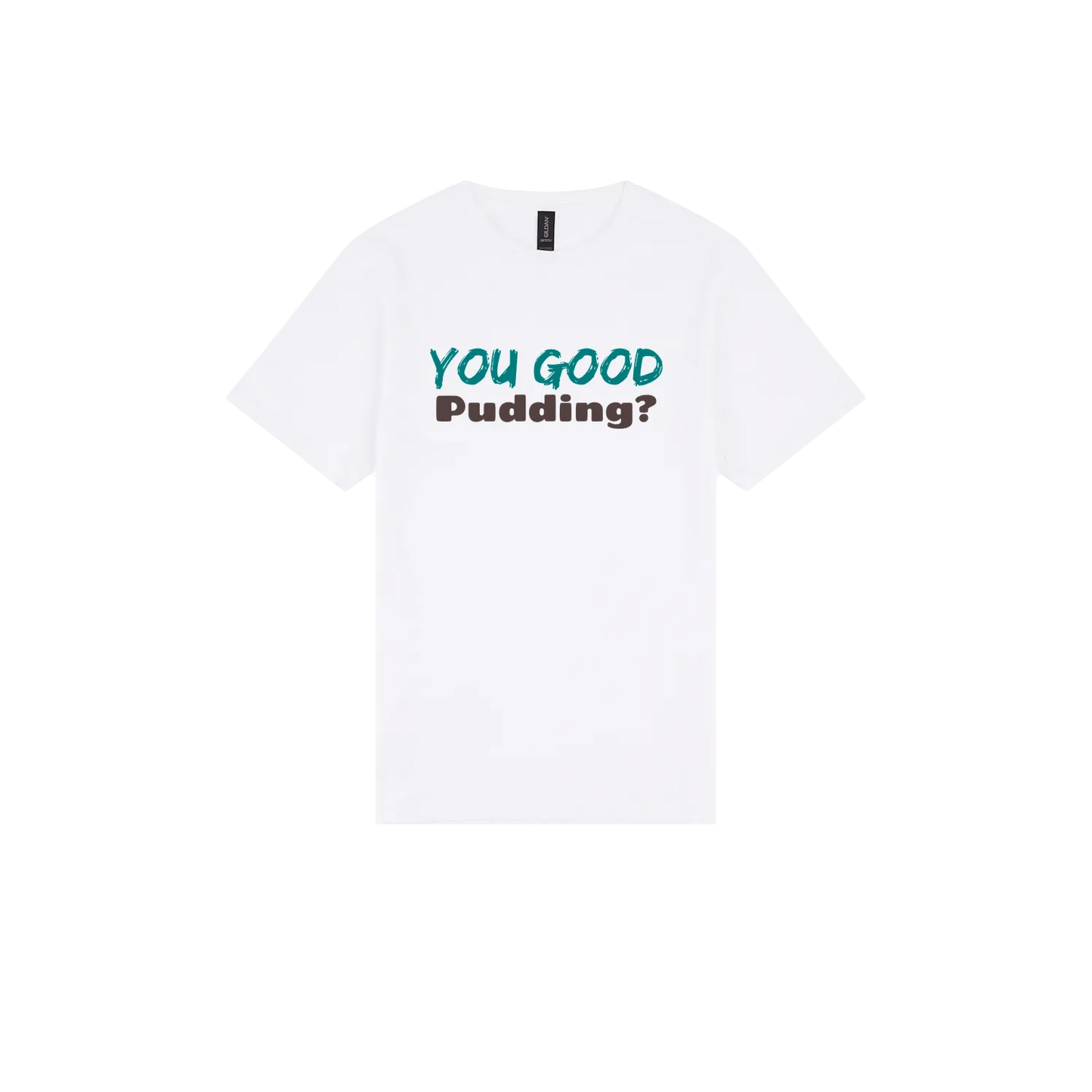 You Good Pudding? - Classic Print Tee - You Good? Clothing