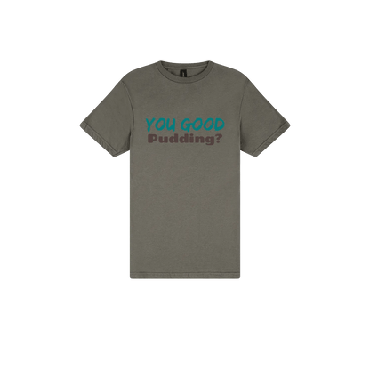 You Good Pudding? - Classic Print Tee - You Good? Clothing
