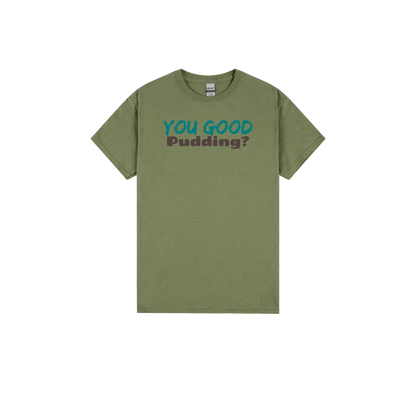 You Good Pudding? - Classic Print Tee - You Good? Clothing