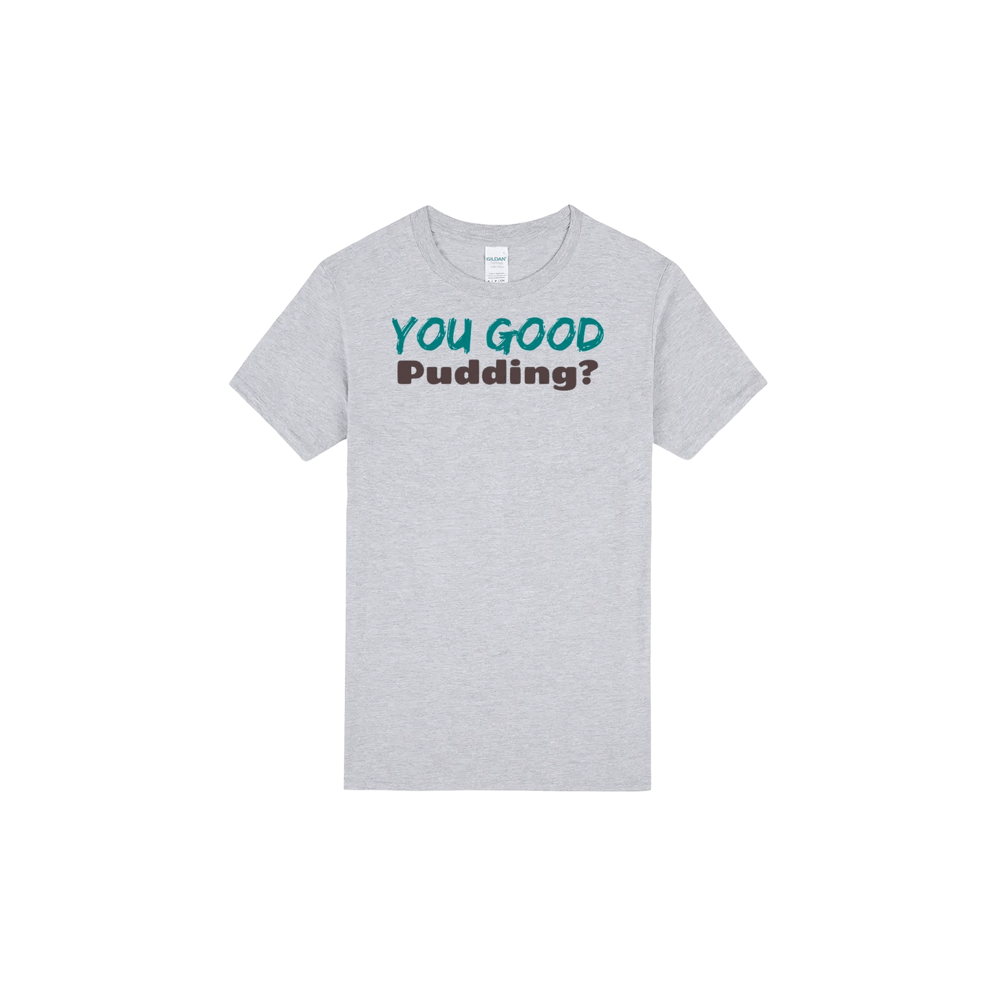 You Good Pudding? - Classic Print Tee - You Good? Clothing