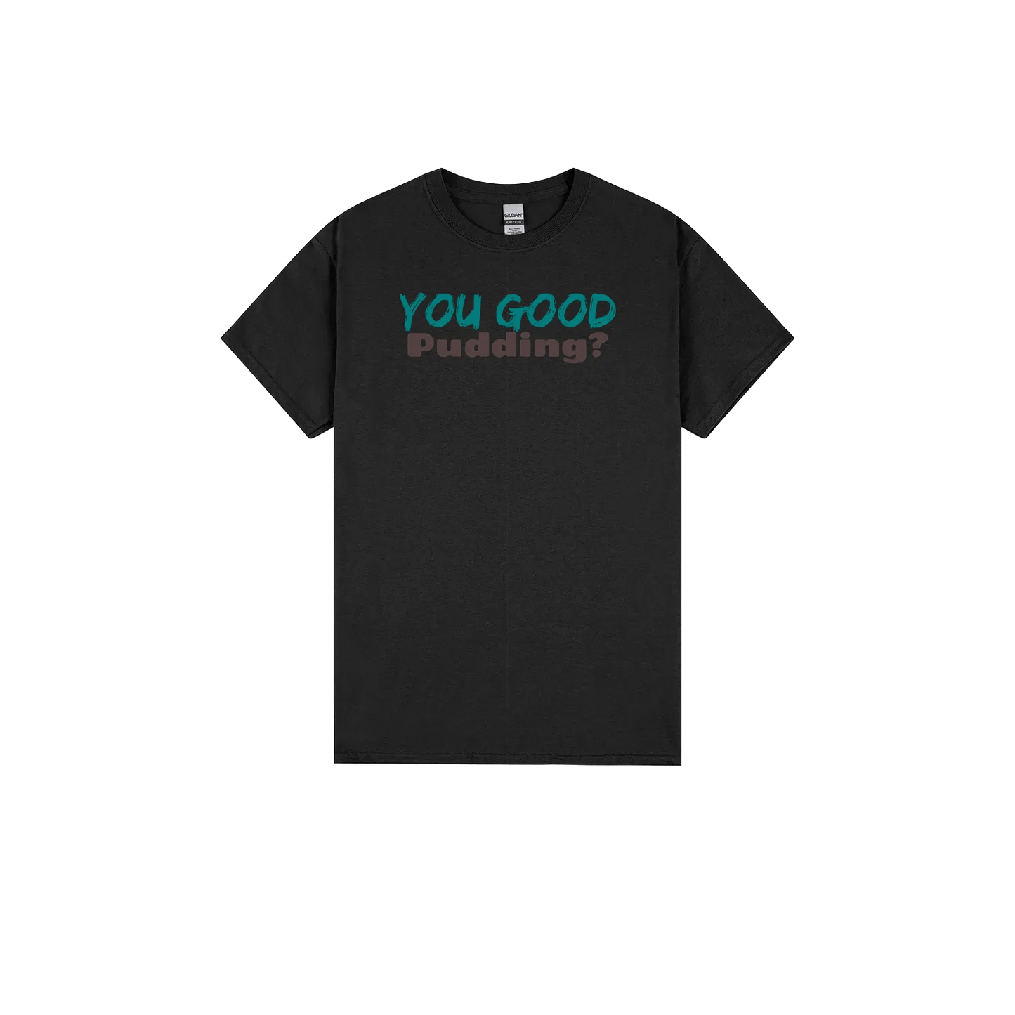 You Good Pudding? - Classic Print Tee - You Good? Clothing