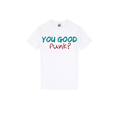 You Good Punk? - You Good? Clothing