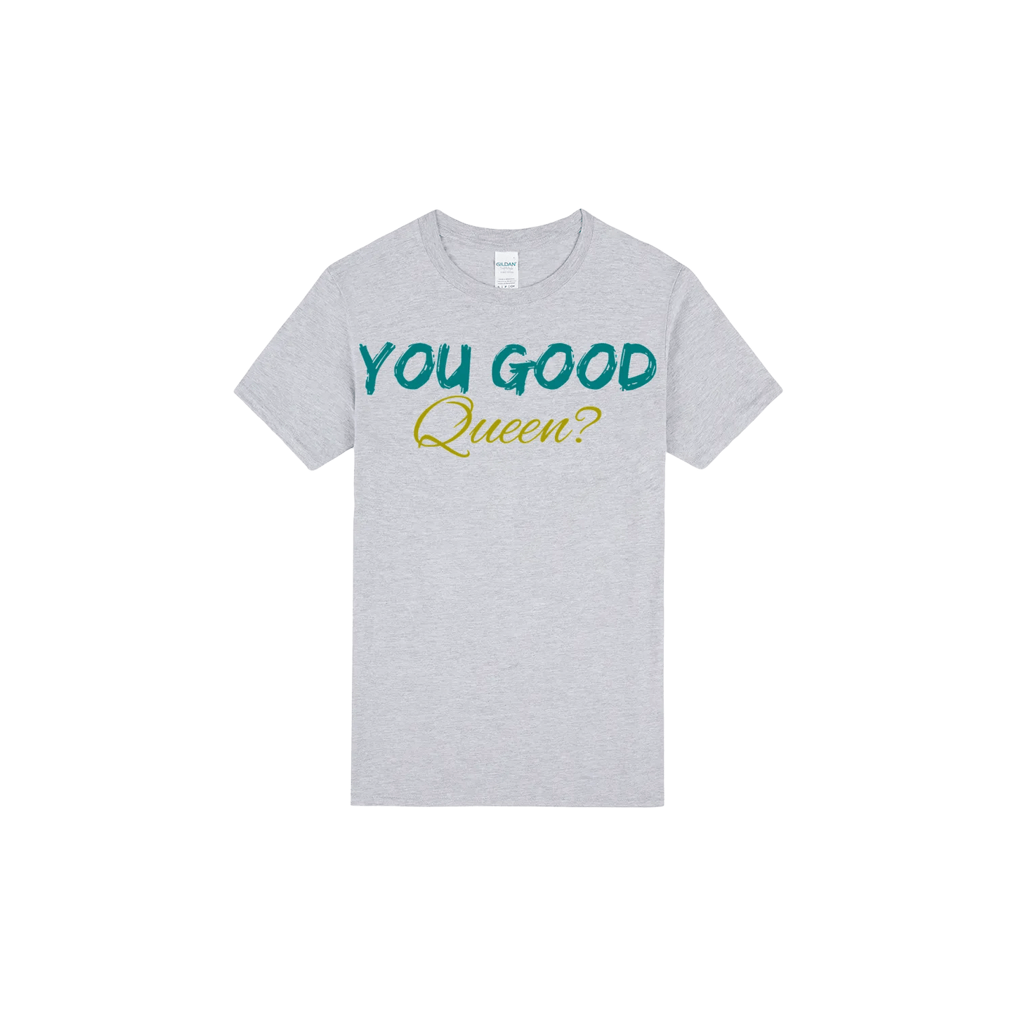 You Good Queen? - You Good? Clothing