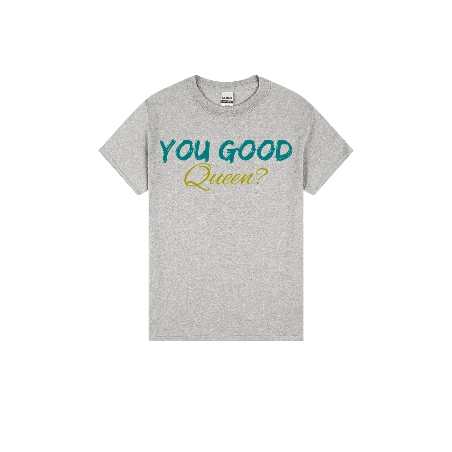You Good Queen? - You Good? Clothing