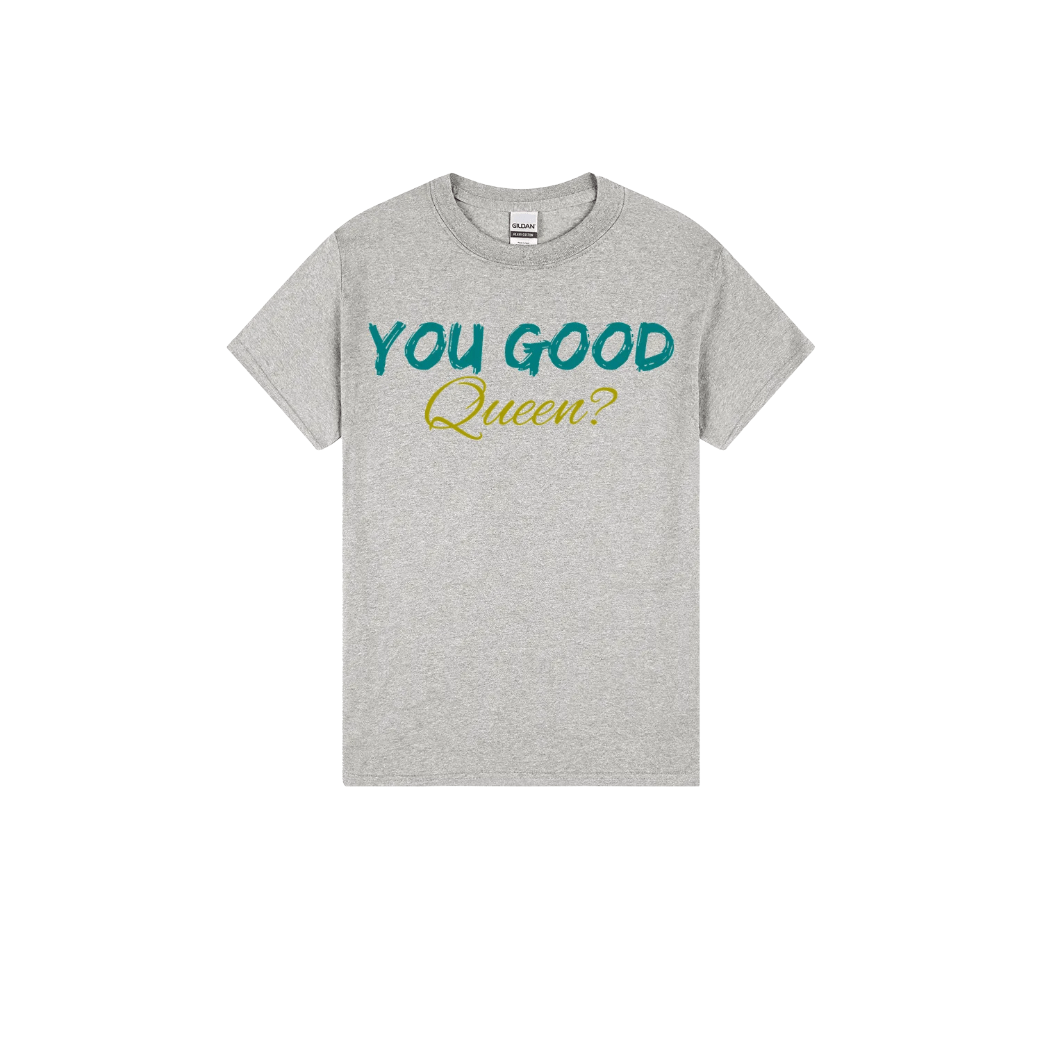 You Good Queen? - You Good? Clothing