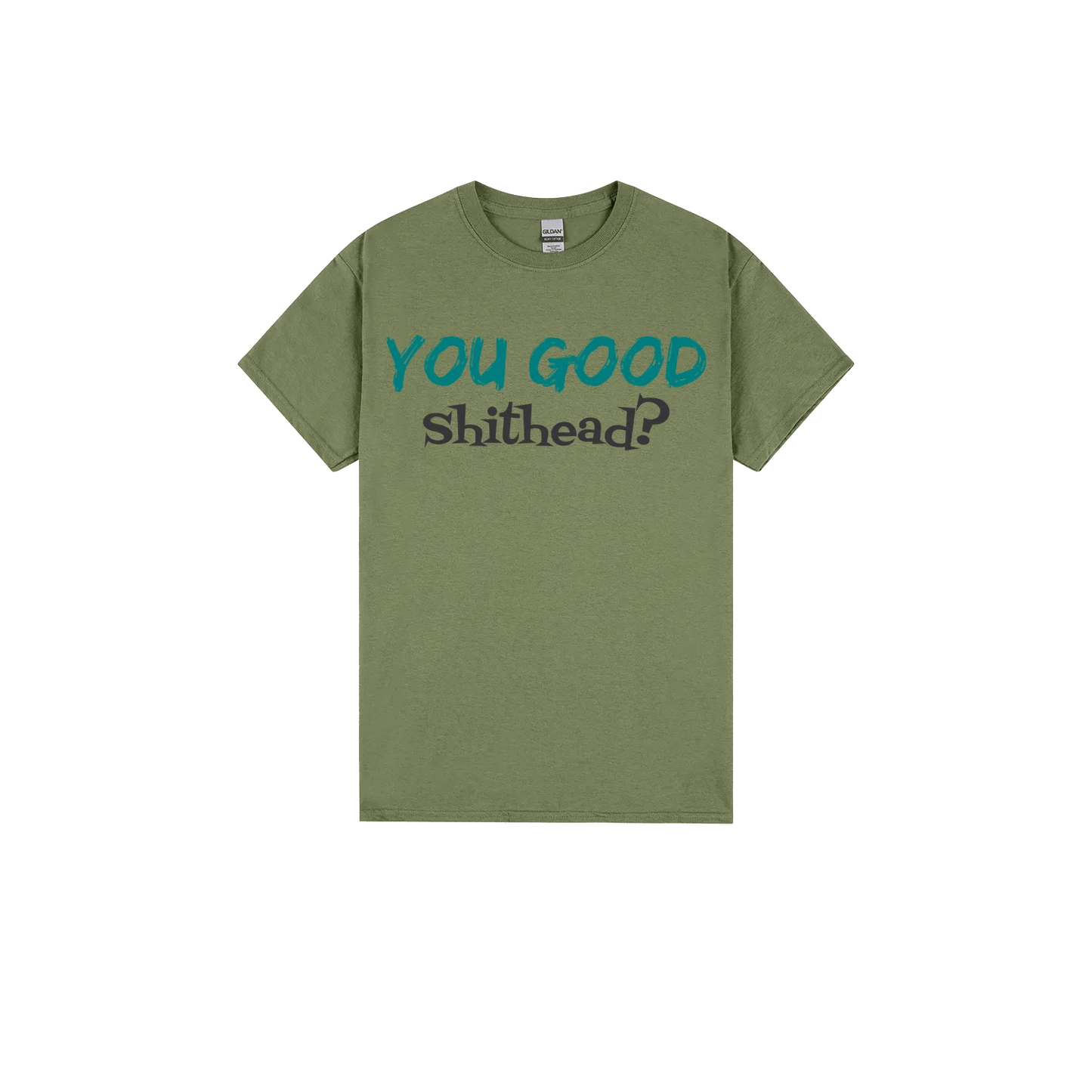 You Good Sh*tHead? - You Good? Clothing