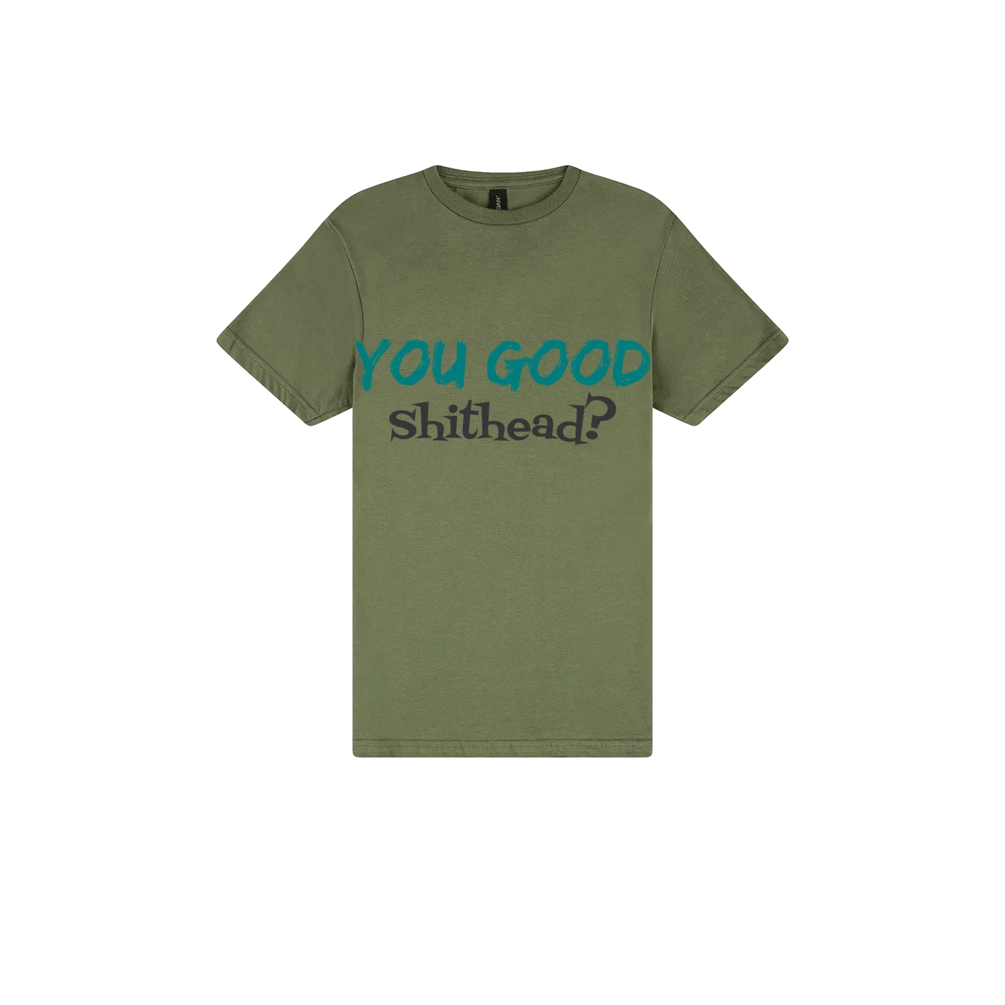 You Good Sh*tHead? - You Good? Clothing