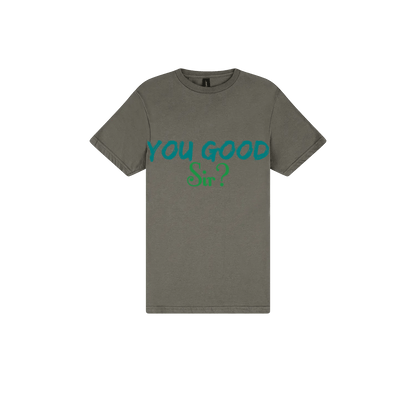You Good Sir? - You Good? Clothing