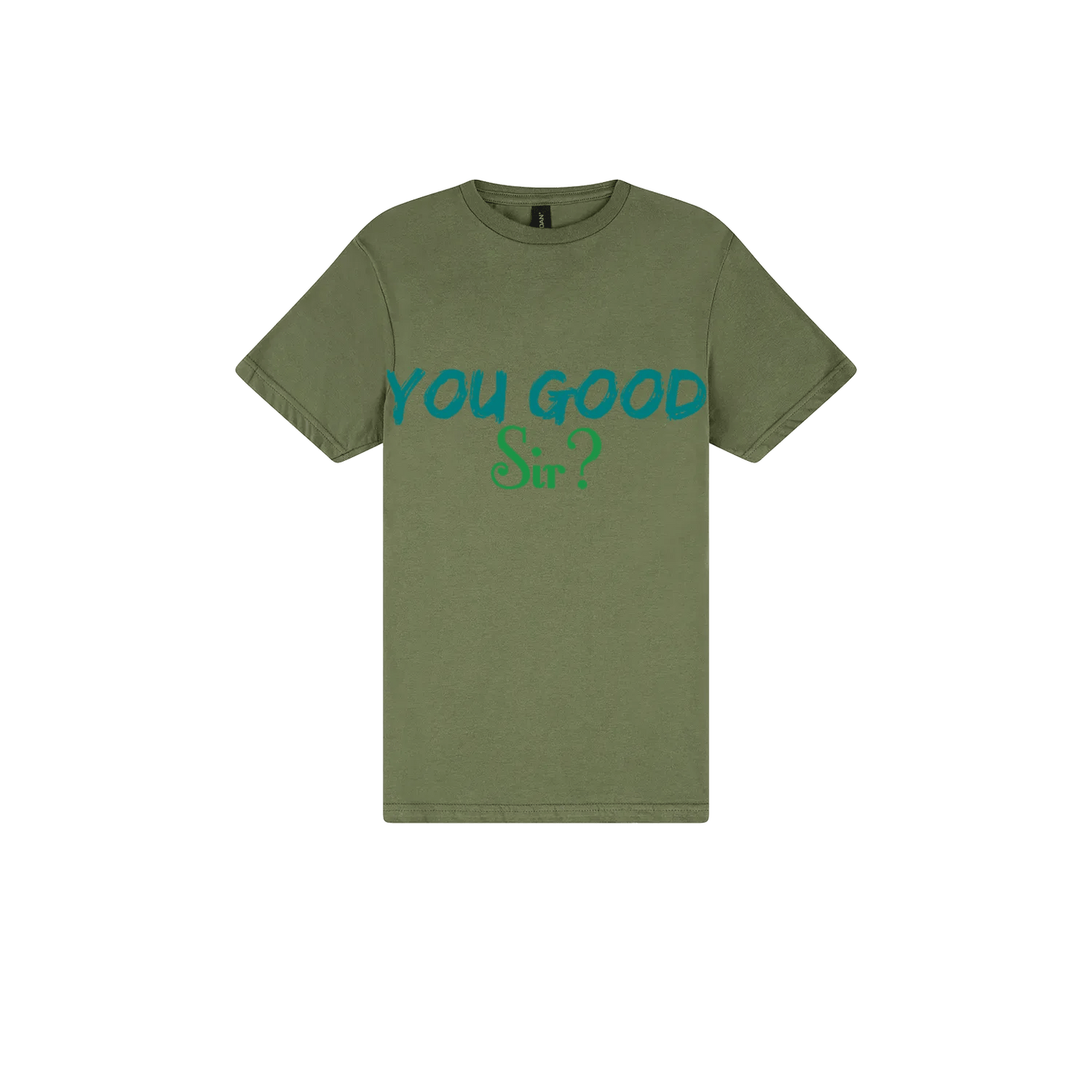 You Good Sir? - You Good? Clothing
