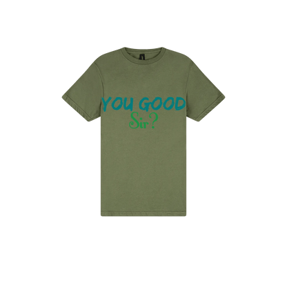 You Good Sir? - You Good? Clothing