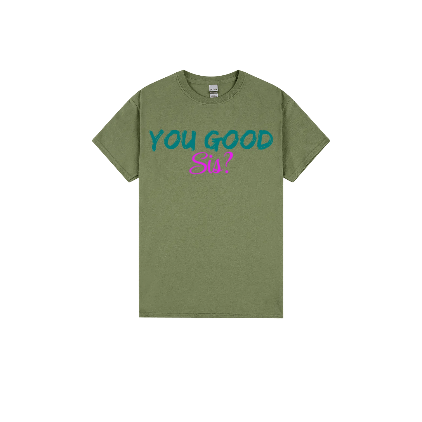 You good Sis? - You Good? Clothing