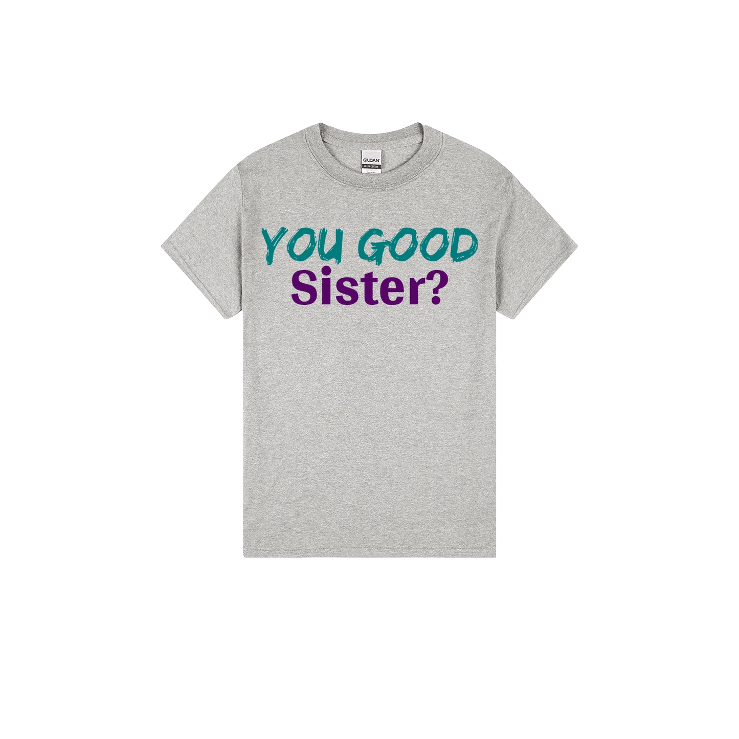 You Good Sister? - You Good? Clothing