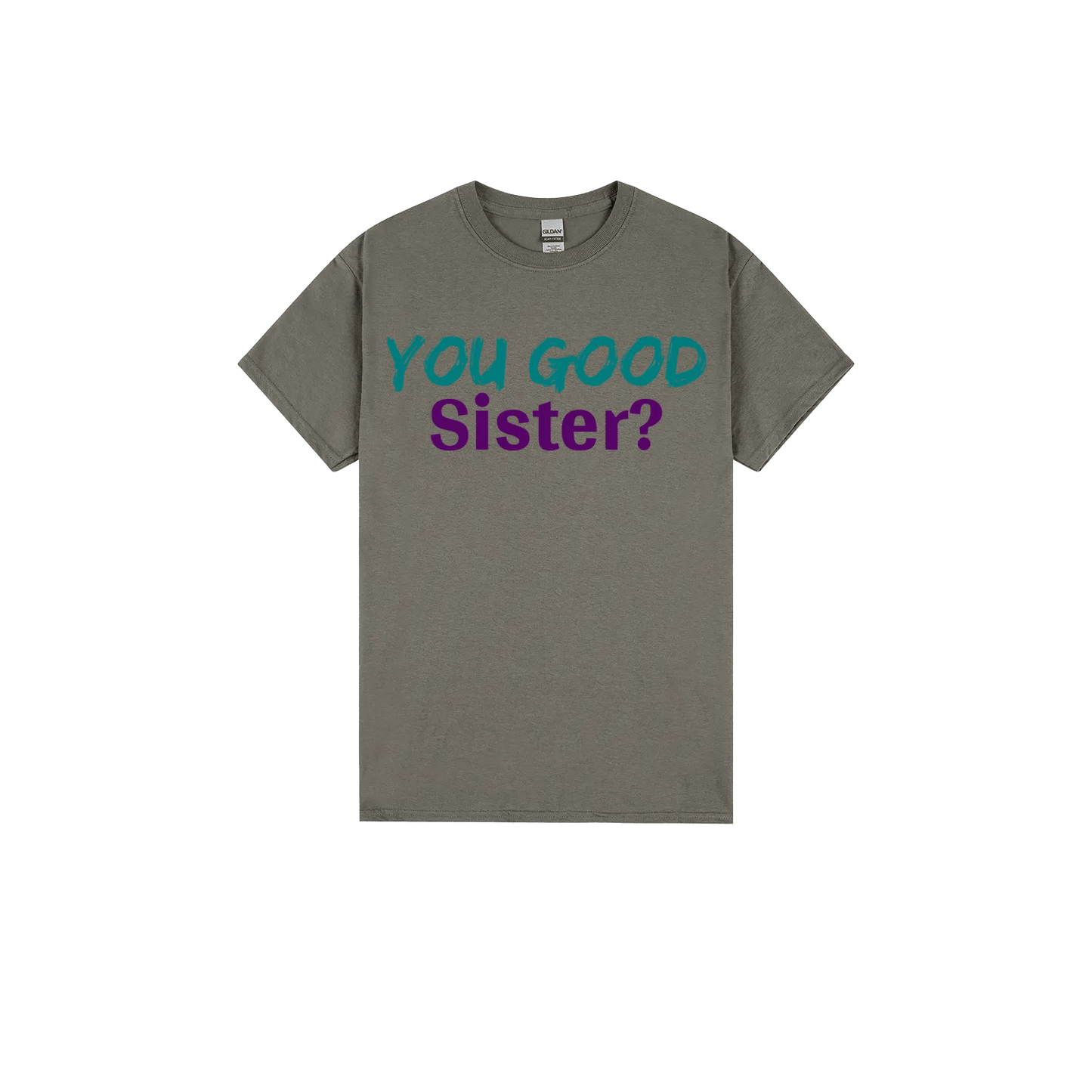 You Good Sister? - You Good? Clothing
