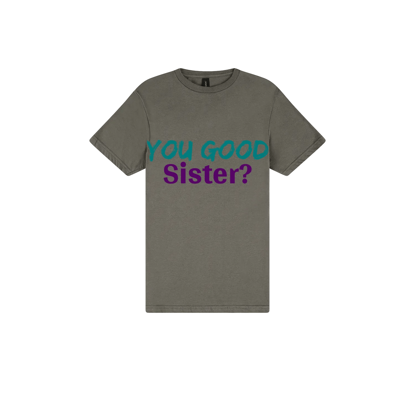 You Good Sister? - You Good? Clothing