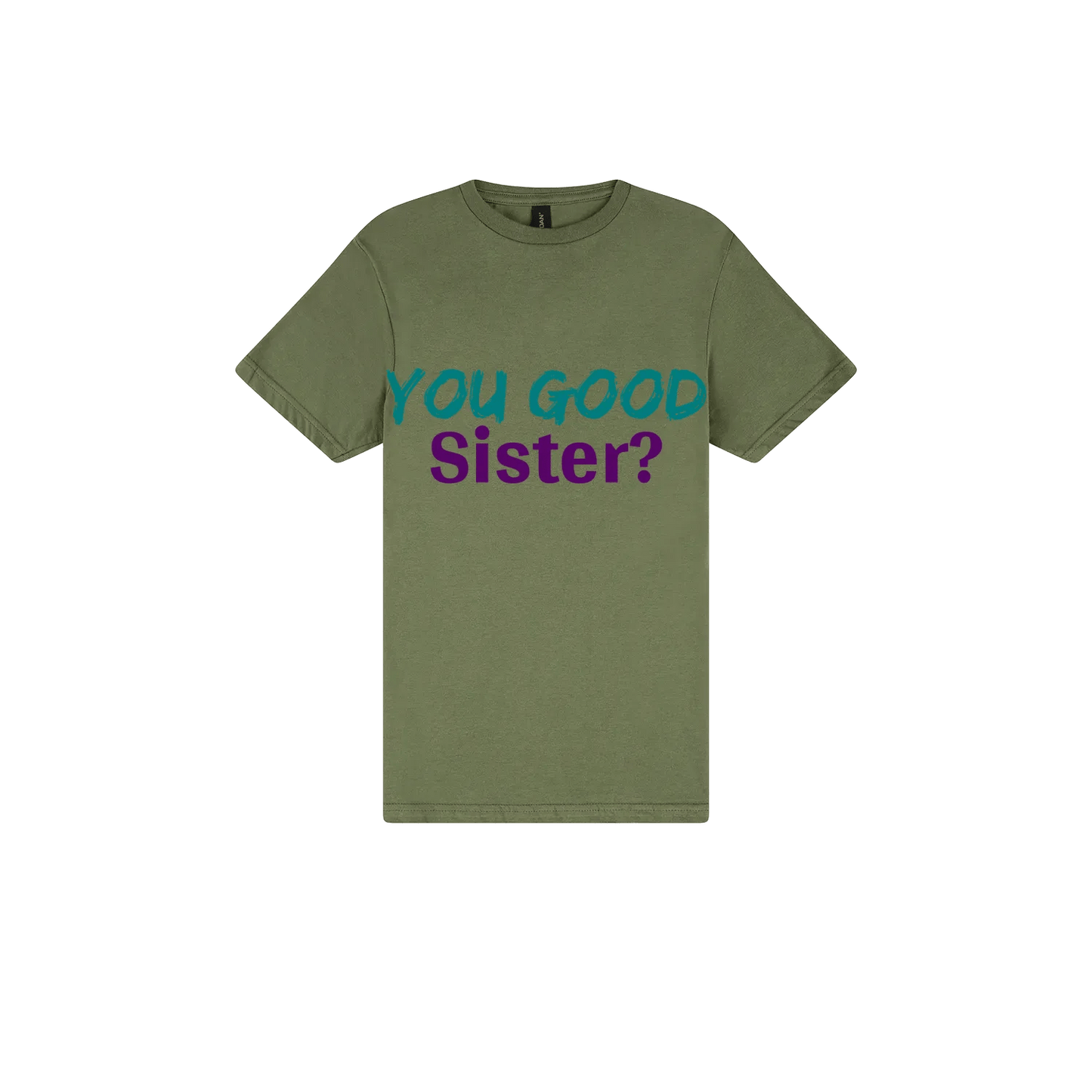 You Good Sister? - You Good? Clothing