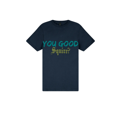 You Good Squire? - You Good? Clothing