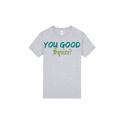 You Good Squire? - You Good? Clothing